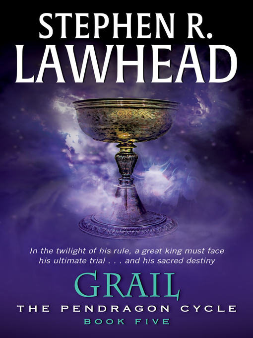 Title details for Grail by Stephen R. Lawhead - Available